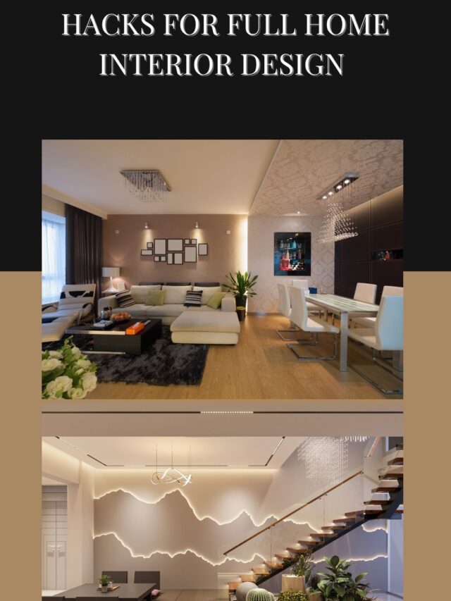 Hacks for Full Home Interior Design
